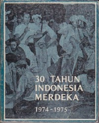 30 Tahun Indonesia Merdeka 1974-1975