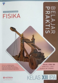 Belajar Praktis Fisika Kelas XII IPA