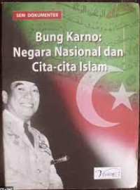 Bung Karno  Negara Nasional dan Cita Cita Islam