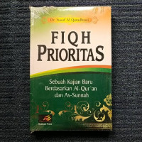 Fiqh Prioritas (Sebuah Kajian Baru Berdasarkan Al-Quran dan As-Sunnah