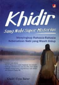 Khidir Sang Nabi Super Misterius