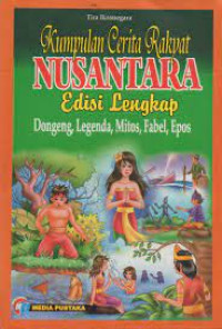 Kumpulan Cerita Rakyat Nusantara Edisi Lengkap