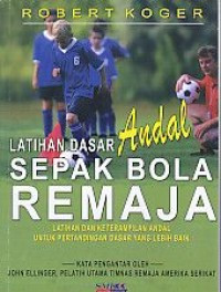 Latihan Dasar Andal Sepak Bola Remaja