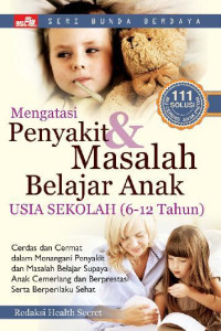 Mengatasi Penyakit & Masalah Belajar Anak