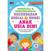 Mengelola dan Mengembangkan Kecerdasan Sosia & Emosi Anak Usia Dini