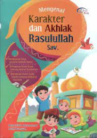 Mengenal Karakter dan Akhlak Rasulullah Saw