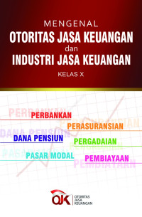 Mengenal Otoritas Jasa Keuangan dan Industri Jasa Keuangan