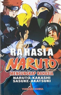 Rahasia Naruto Mengungkap Naruto-Kakashi,Sasuke-Akatsuki