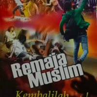 Remaja Muslim Kembalilah...!