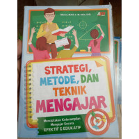 Strategi, Metode, dan Teknik Mengajar