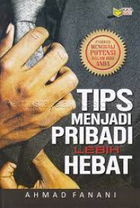 Tips Menjadi Pribadi Lebih Hebat